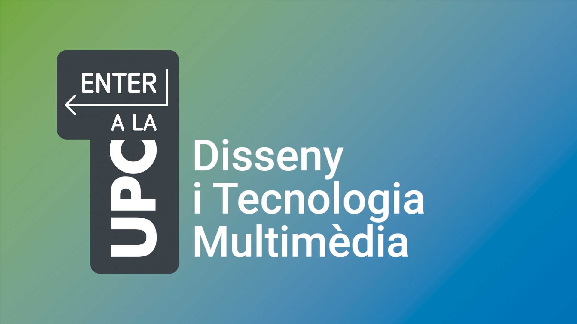 ENTER a la UPC: conversa d'orientació sobre Disseny i Tecnologia Multimèdia